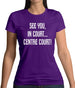 See You In Court Womens T-Shirt See You In Court Womens T-Shirt