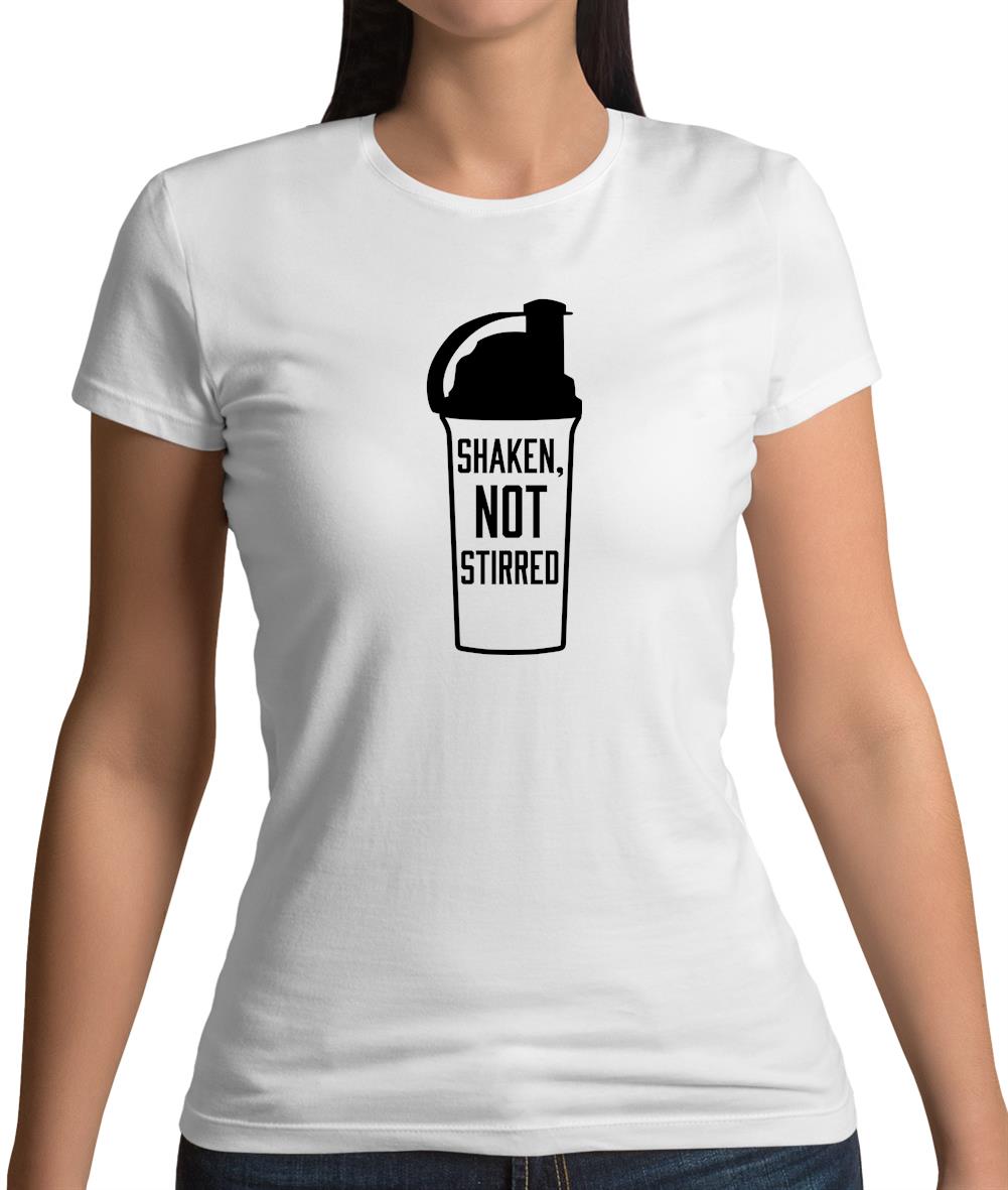 Shaken Not Stirred (Protein Shake) Womens T-Shirt Shaken Not Stirred (Protein Shake) Womens T-Shirt
