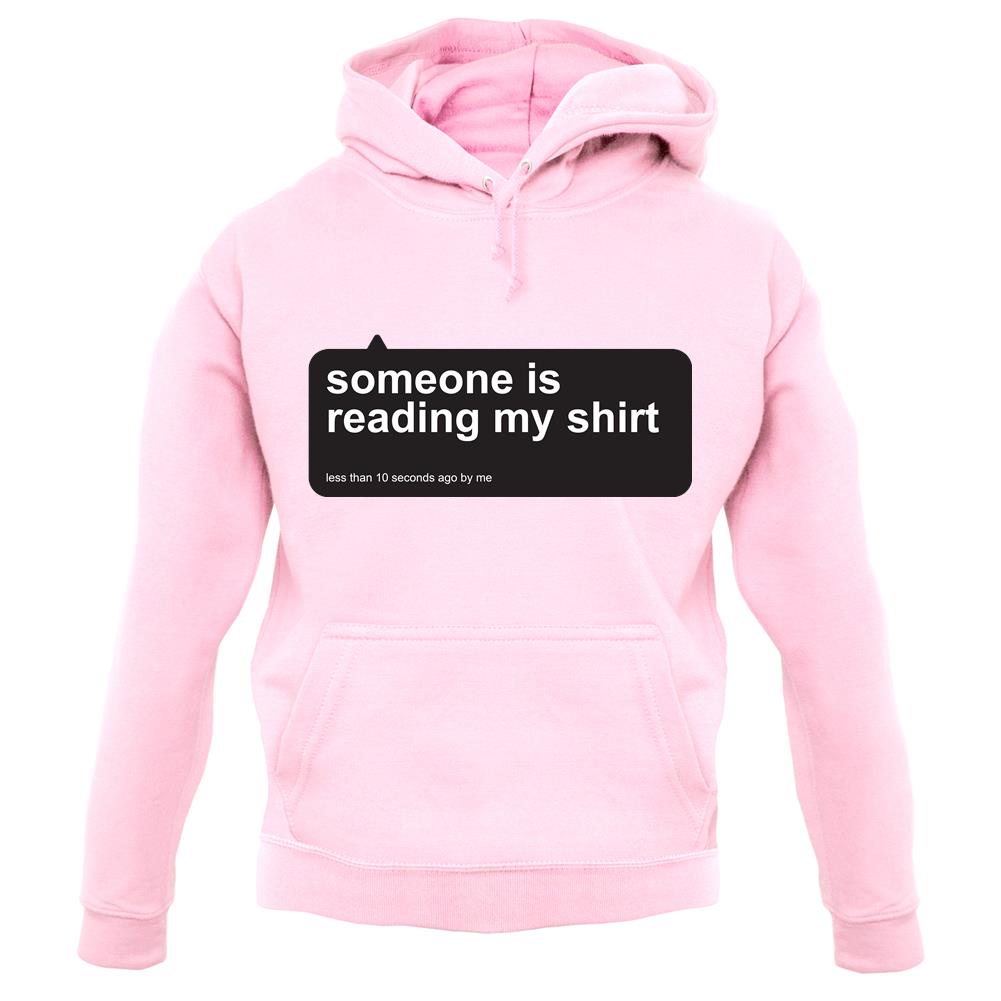 Someone Is Reading My Shirt Unisex Hoodie Someone Is Reading My Shirt Unisex Hoodie