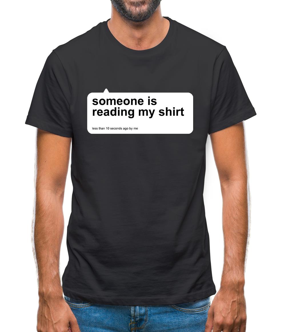 Someone Is Reading My Shirt Mens T-Shirt Someone Is Reading My Shirt Mens T-Shirt