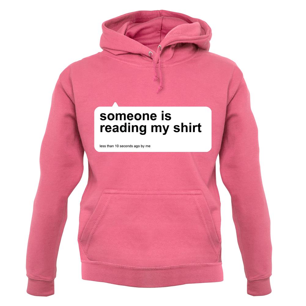 Someone Is Reading My Shirt Unisex Hoodie Someone Is Reading My Shirt Unisex Hoodie