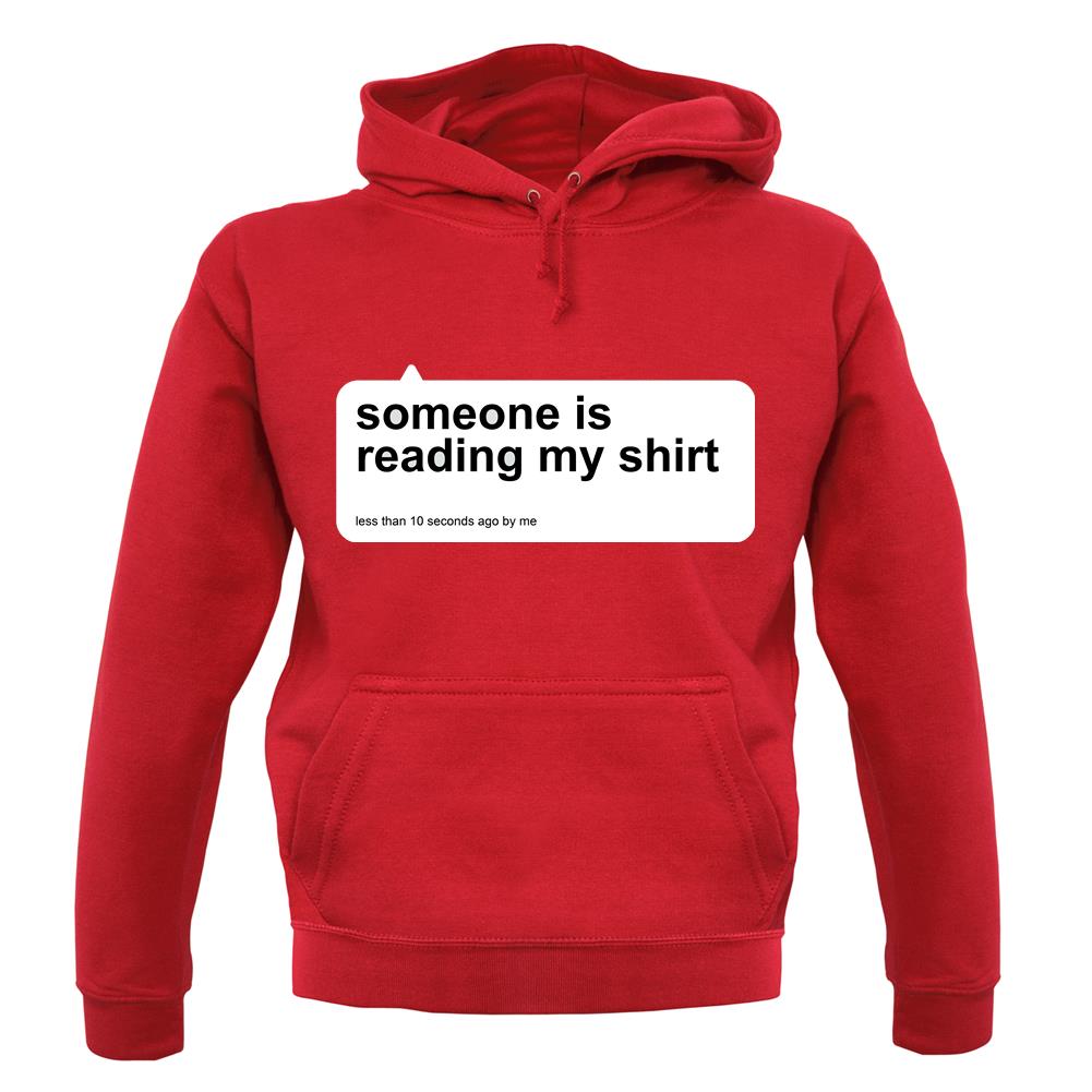 Someone Is Reading My Shirt Unisex Hoodie Someone Is Reading My Shirt Unisex Hoodie
