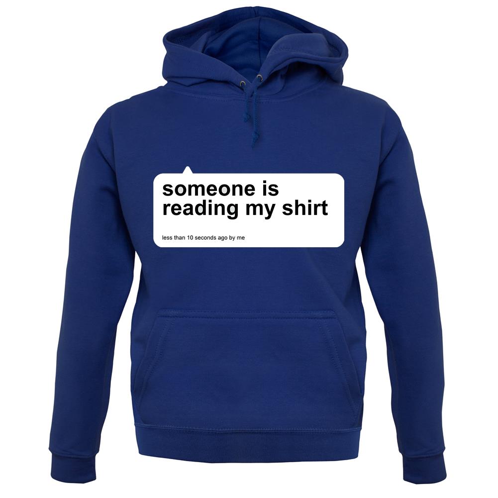 Someone Is Reading My Shirt Unisex Hoodie Someone Is Reading My Shirt Unisex Hoodie