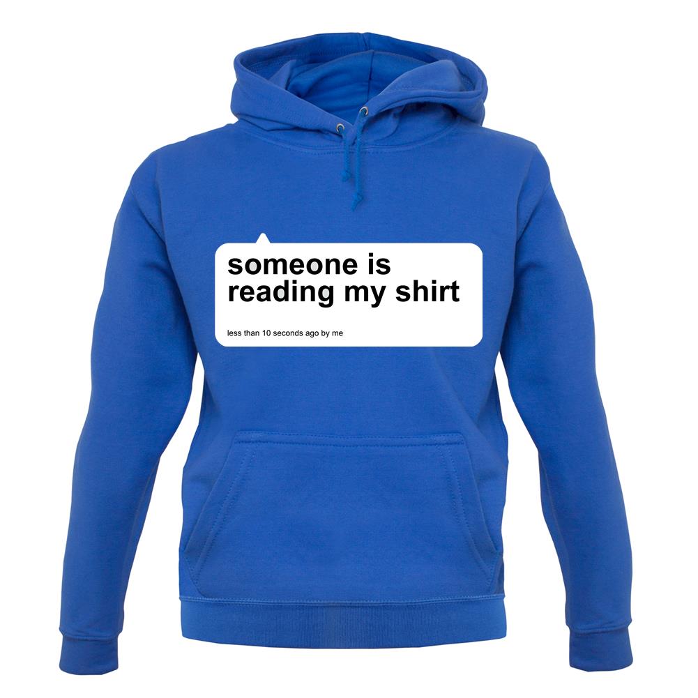 Someone Is Reading My Shirt Unisex Hoodie Someone Is Reading My Shirt Unisex Hoodie