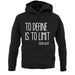 To Define Is To Limit unisex hoodie To Define Is To Limit unisex hoodie