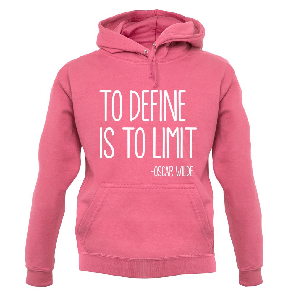 To Define Is To Limit unisex hoodie To Define Is To Limit unisex hoodie