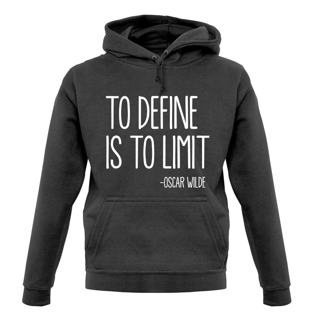To Define Is To Limit unisex hoodie To Define Is To Limit unisex hoodie