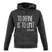 To Define Is To Limit unisex hoodie To Define Is To Limit unisex hoodie