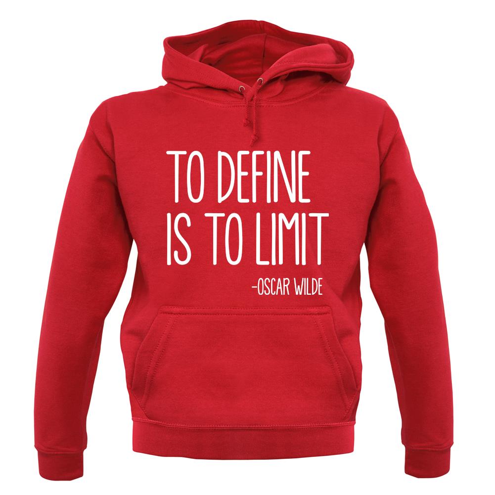 To Define Is To Limit unisex hoodie To Define Is To Limit unisex hoodie