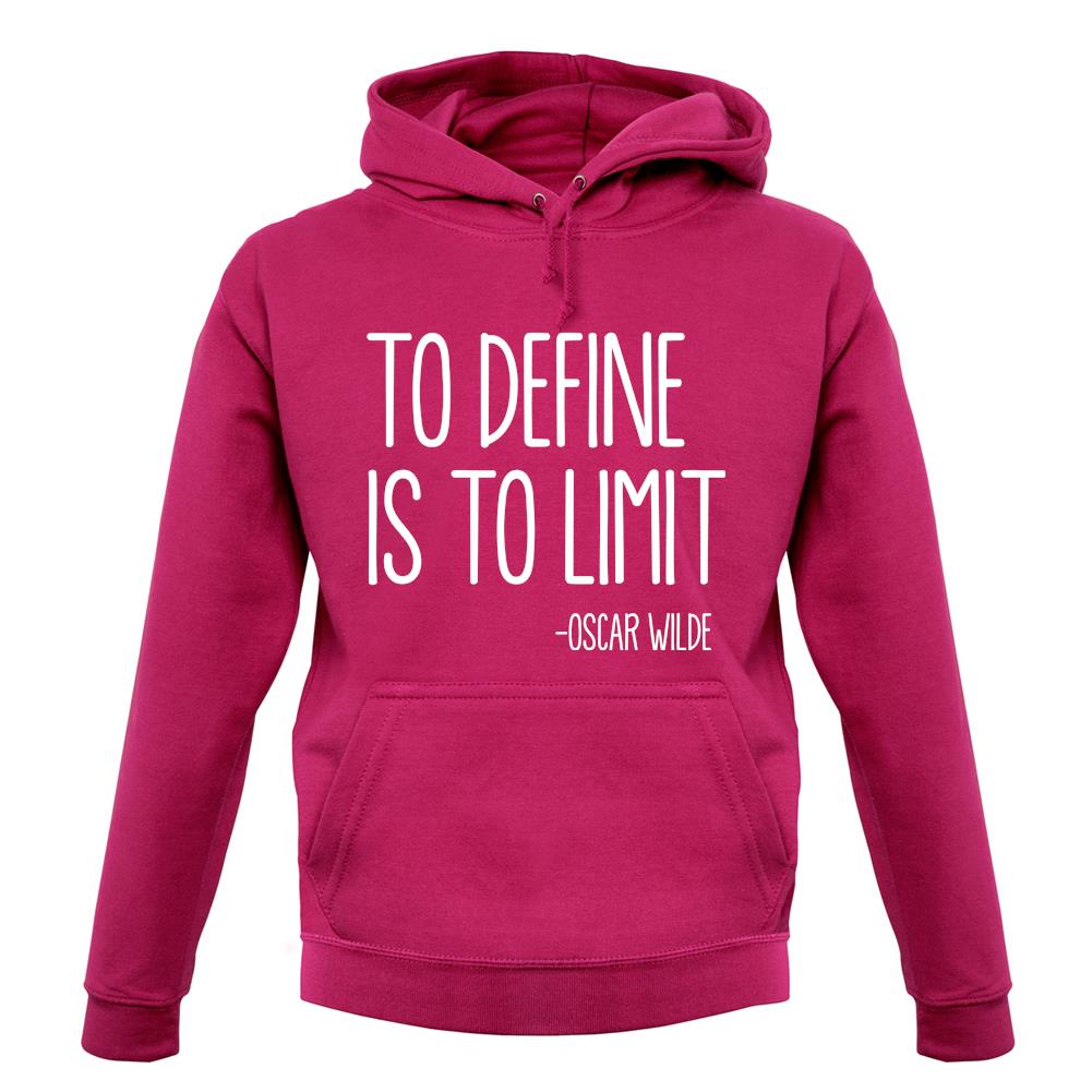 To Define Is To Limit unisex hoodie To Define Is To Limit unisex hoodie