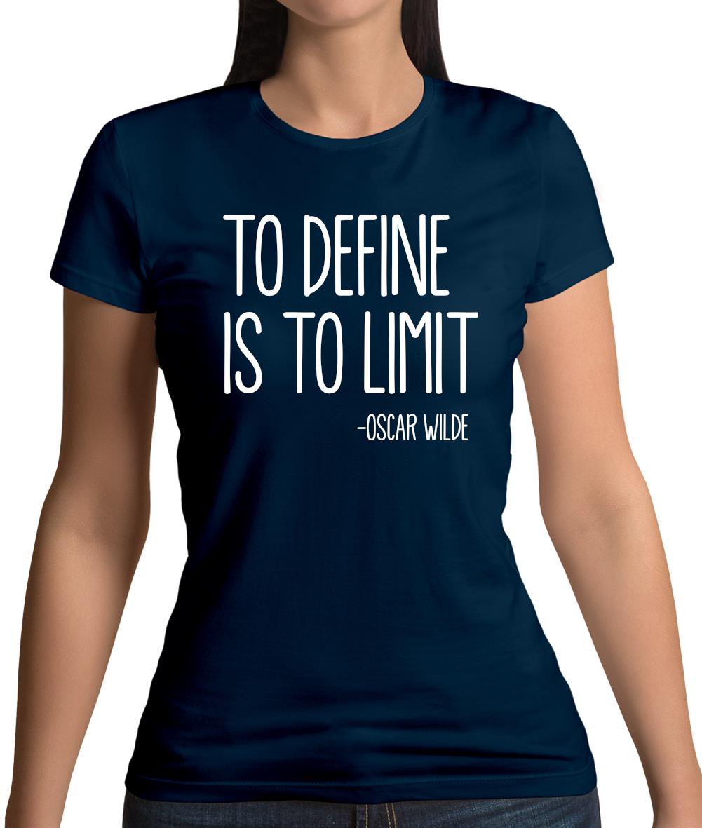 To Define Is To Limit Womens T-Shirt To Define Is To Limit Womens T-Shirt