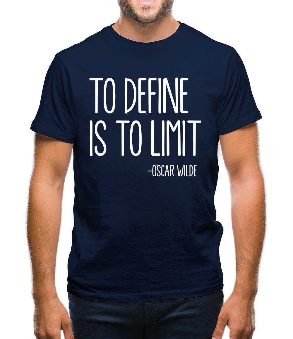 To Define Is To Limit Mens T-Shirt To Define Is To Limit Mens T-Shirt