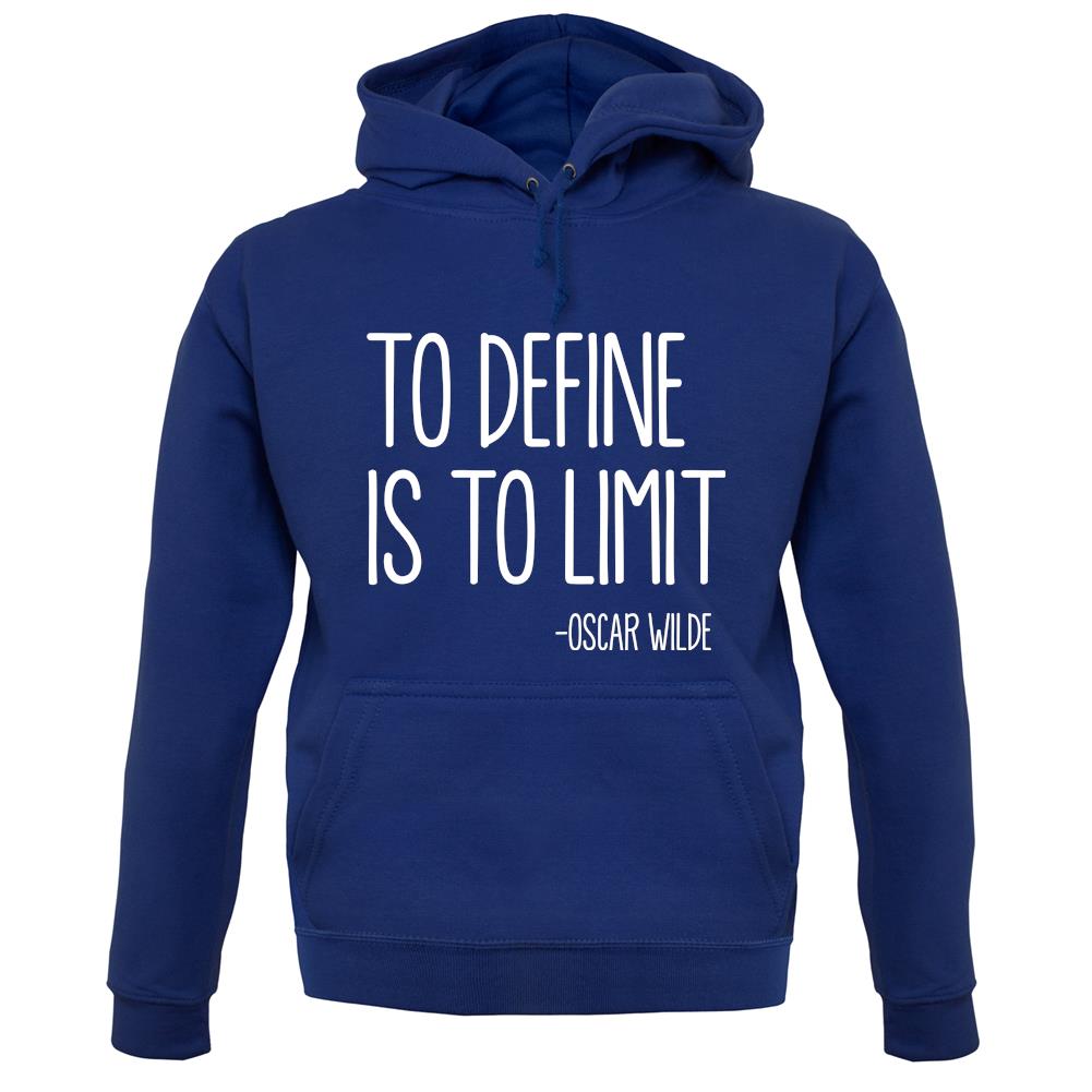 To Define Is To Limit unisex hoodie To Define Is To Limit unisex hoodie