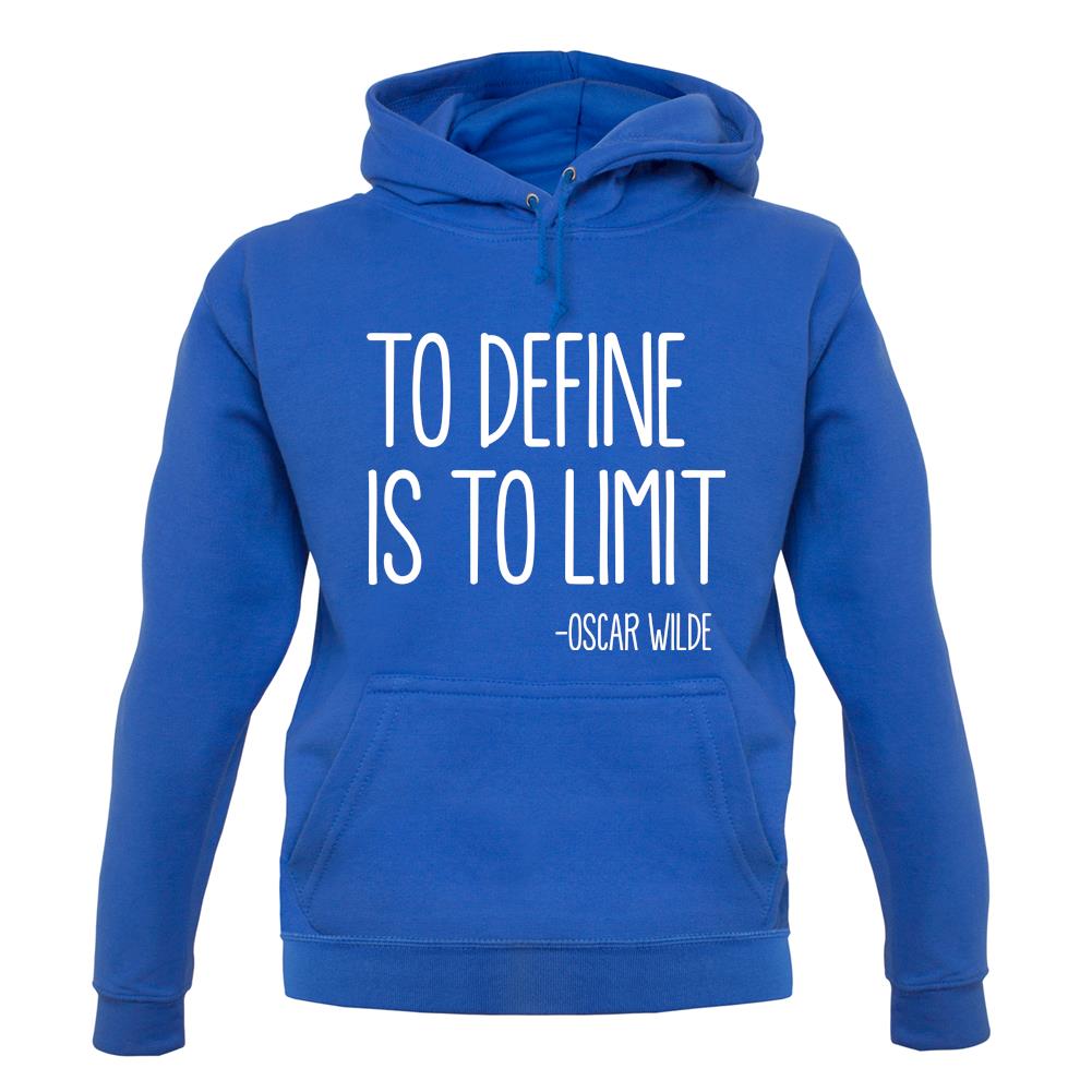 To Define Is To Limit unisex hoodie To Define Is To Limit unisex hoodie