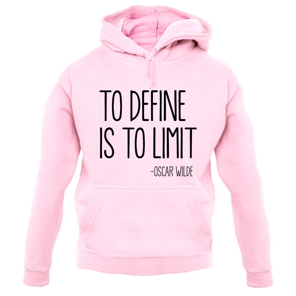 To Define Is To Limit unisex hoodie To Define Is To Limit unisex hoodie