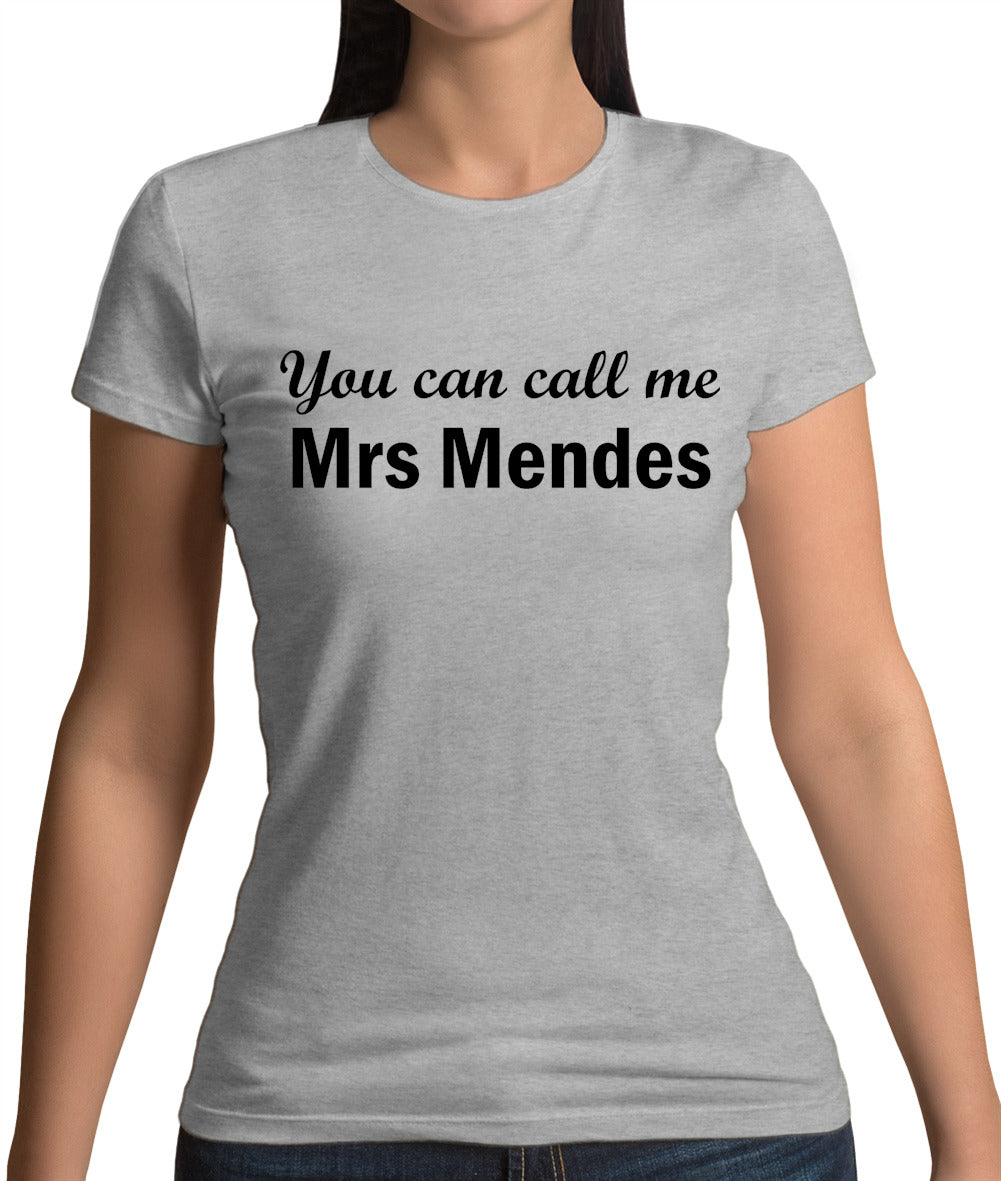 You Can Call Me Mrs Mendes Womens T-Shirt