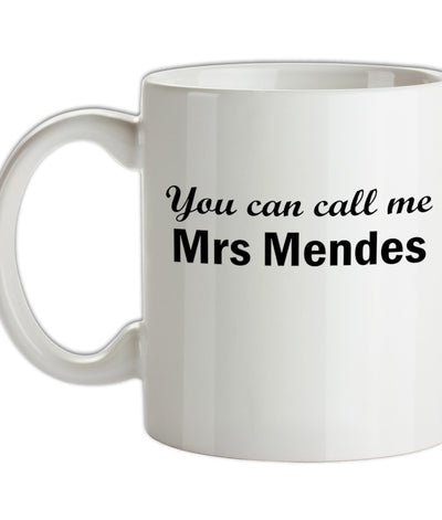 You Can Call Me Mrs Mendes Ceramic Mug