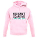 You Can't Scare Me, I Have Three Kids Unisex Hoodie
