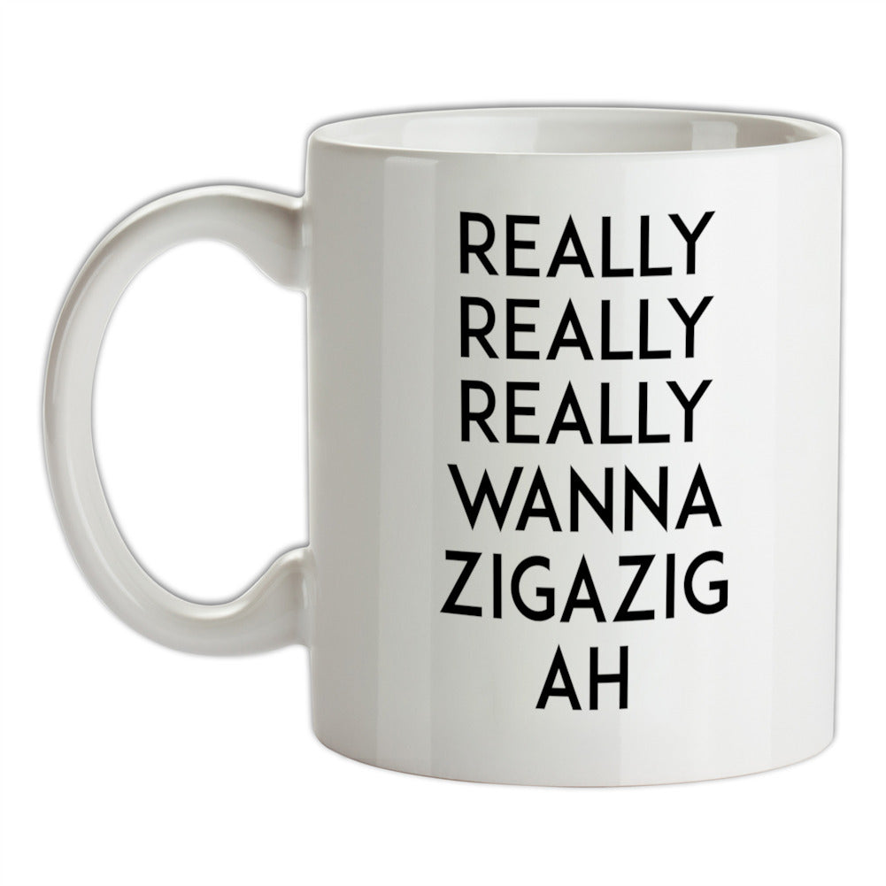Wanna Ziga Zig Ah Ceramic Mug