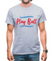 Play Ball Mens T-Shirt