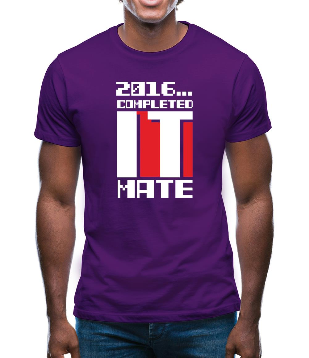 2016 Completed It Mate Mens T-Shirt