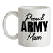 Proud Army Mum Ceramic Mug