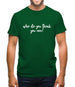 Who Do You Think You Are Mens T-Shirt