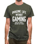 Imagine Life Without Gaming Mens T-Shirt