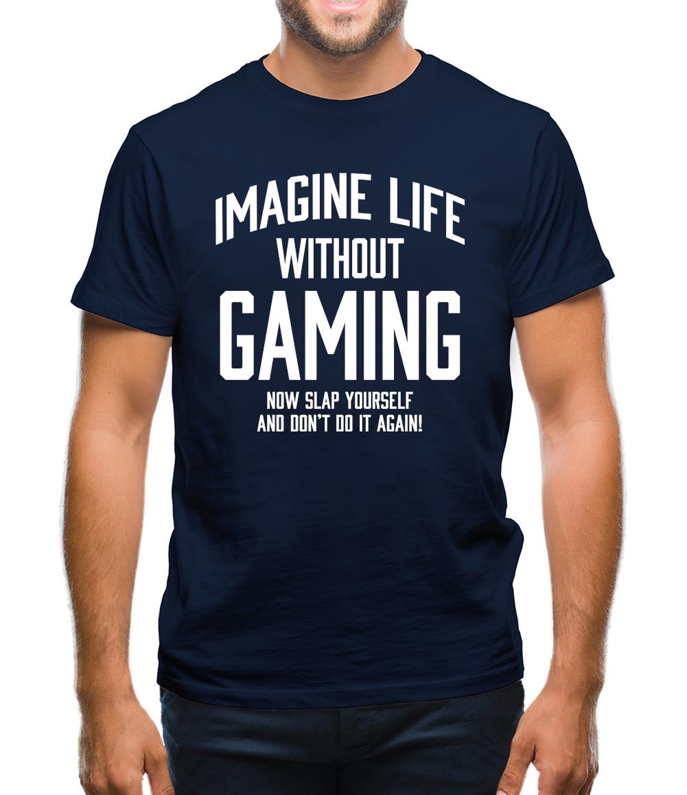 Imagine Life Without Gaming Mens T-Shirt
