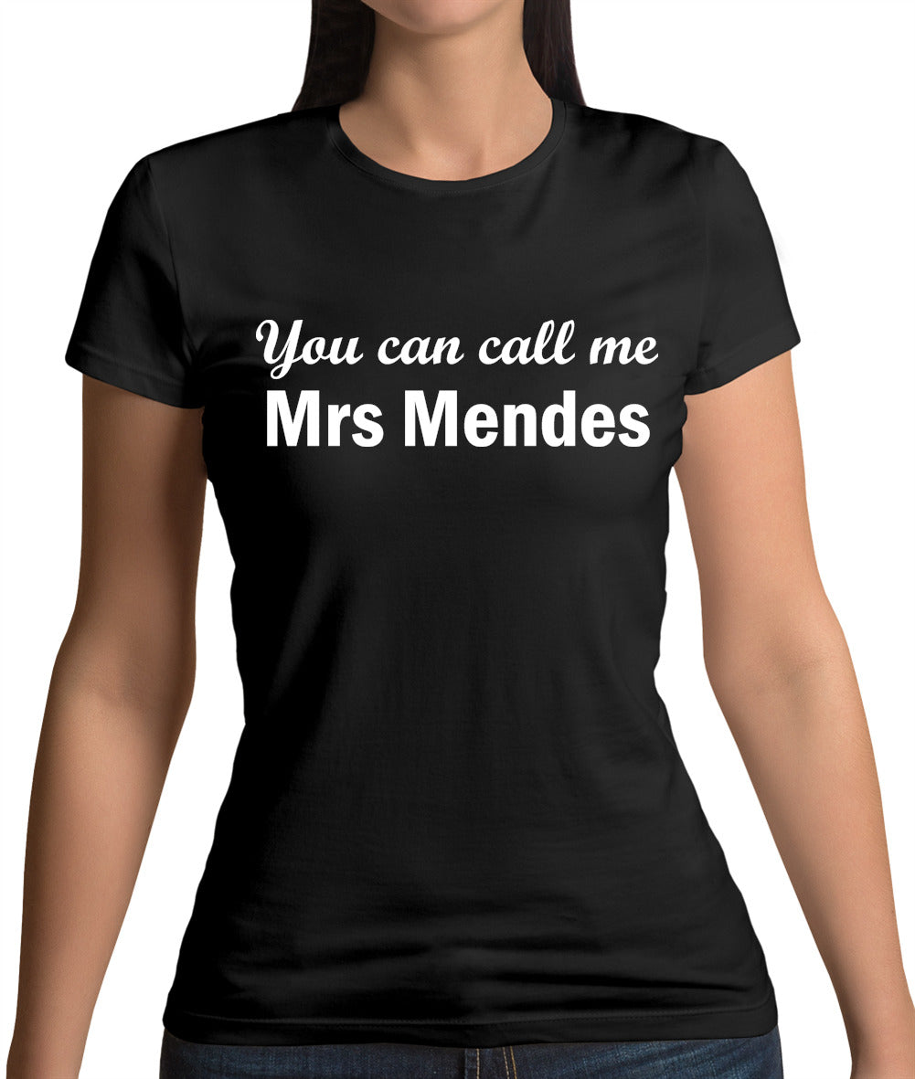 You Can Call Me Mrs Mendes Womens T-Shirt