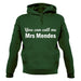 You Can Call Me Mrs Mendes Unisex Hoodie