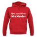 You Can Call Me Mrs Mendes Unisex Hoodie