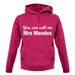 You Can Call Me Mrs Mendes Unisex Hoodie