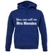 You Can Call Me Mrs Mendes Unisex Hoodie