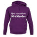 You Can Call Me Mrs Mendes Unisex Hoodie