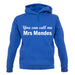 You Can Call Me Mrs Mendes Unisex Hoodie