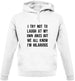 I Try Not To Laugh At My Own Jokes Unisex Hoodie