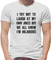 I Try Not To Laugh At My Own Jokes Mens T-Shirt