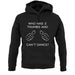 Who Has 2 Thumbs And Can't Dance unisex hoodie