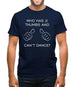 Who Has 2 Thumbs And Can't Dance Mens T-Shirt