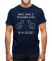 Who Has 2 Thumbs And Is A Dude Mens T-Shirt