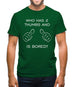 Who Has 2 Thumbs And Is Bored Mens T-Shirt