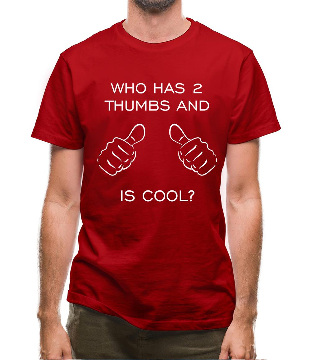 Who Has 2 Thumbs And Is Cool Mens T-Shirt