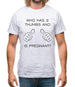 Who Has 2 Thumbs And Is Pregnant Mens T-Shirt