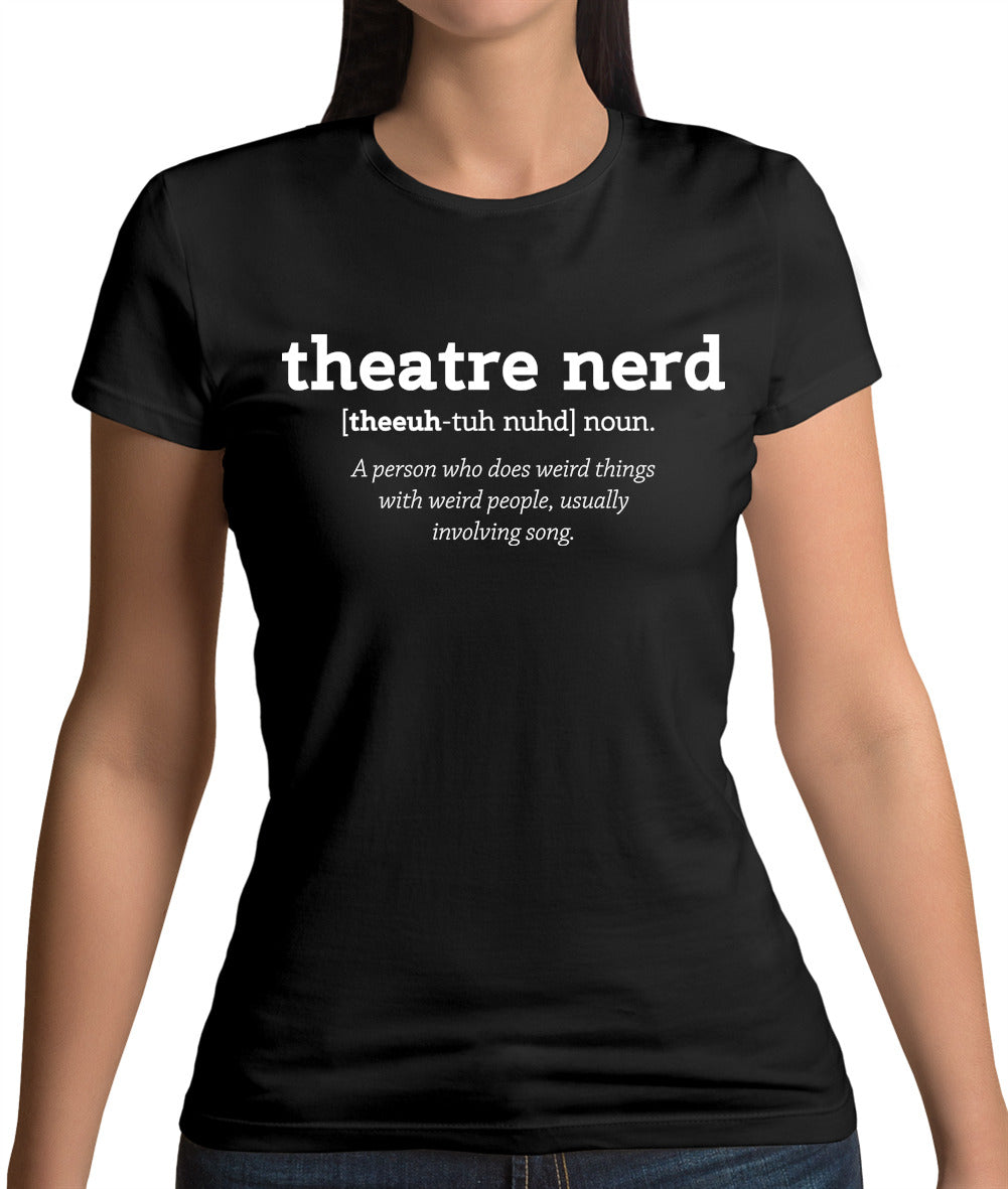 Theatre Nerd Definition Womens T-Shirt