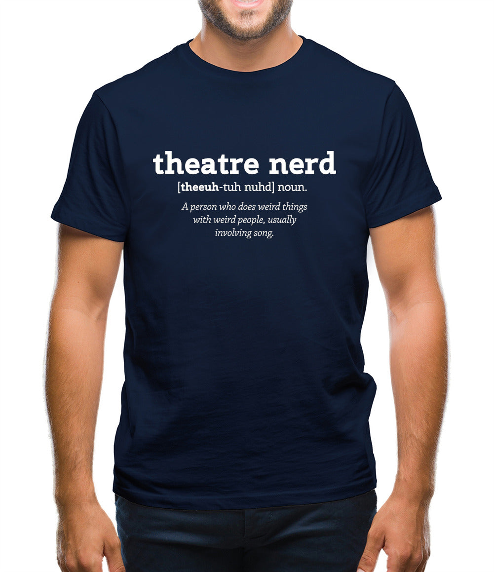 Theatre Nerd Definition Mens T-Shirt