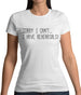Sorry I Can't I Have Rehearsals Womens T-Shirt
