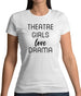 Theatre Girls Love Drama Womens T-Shirt