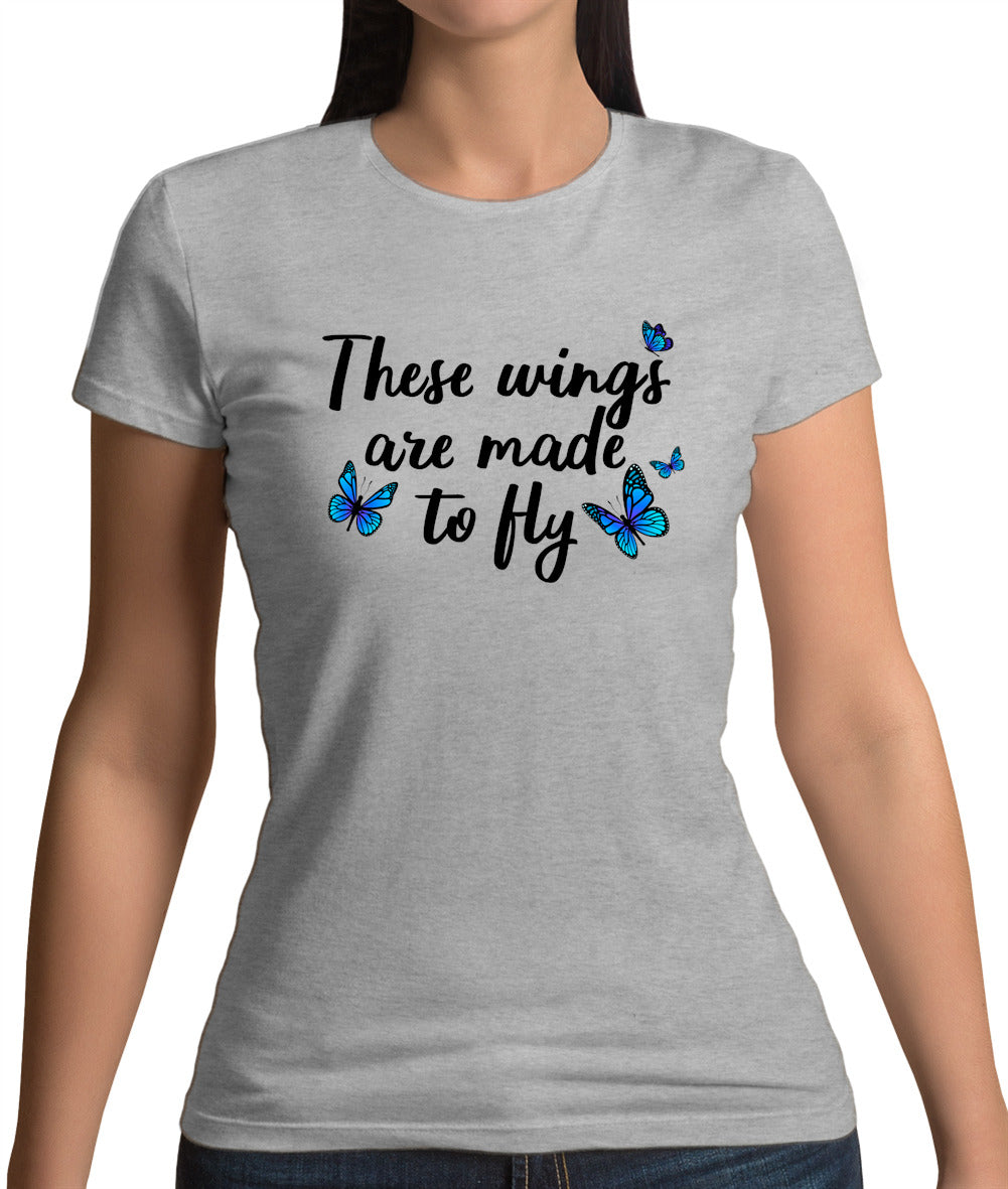 These Wings Are Made To Fly Womens T-Shirt
