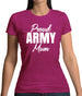 Proud Army Mum Womens T-Shirt